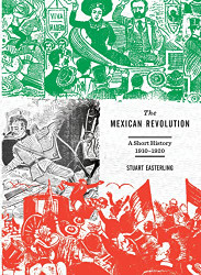 Mexican Revolution: A Short History 1910-1920