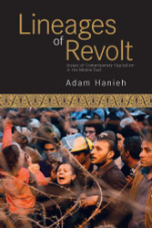 Lineages of Revolt: Issues of Contemporary Capitalism in the Middle