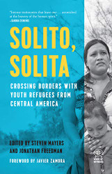 Solito Solita: Crossing Borders with Youth Refugees from Central