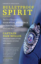 Bulletproof Spirit: The First Responder's Essential Resource