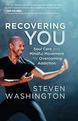 Recovering You: Soul Care and Mindful Movement for Overcoming