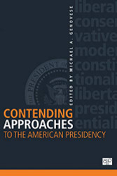 Contending Approaches to the American Presidency