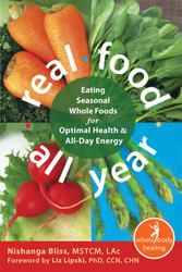 Real Food All Year: Eating Seasonal Whole Foods for Optimal Health