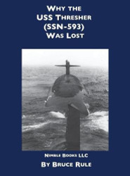 Why the USS Thresher (SSN 593) Was Lost