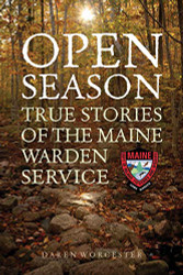 Open Season: True Stories of the Maine Warden Service