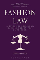 Fashion Law: A Guide for Designers Fashion Executives and Attorneys