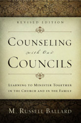 Counseling With Our Councils