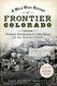 Wild West History of Frontier Colorado