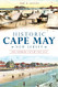 Historic Cape May New Jersey: The Summer City by the Sea