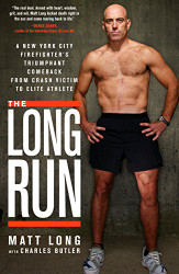 Long Run: A New York City Firefighter's Triumphant Comeback from