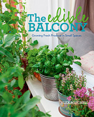 Edible Balcony: Growing Fresh Produce in Small Spaces