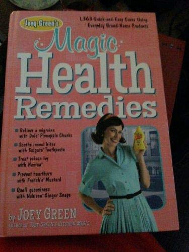 Joey Green's Magic Health Remedies