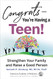 Congrats - You're Having a Teen! Strengthen Your Family and Raise a