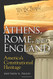 Athens Rome and England: America's Constitutional Heritage