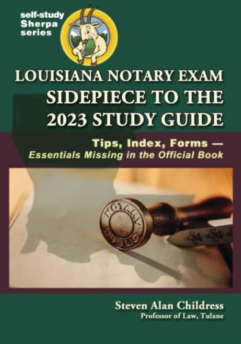 Louisiana Notary Exam Sidepiece to the 2023 Study Guide Louisiana Notary Exam Sidepiece to the 2023 Study Guide
