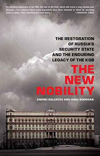 New Nobility: The Restoration of Russia's Security State