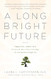 Long Bright Future