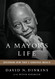 Mayor's Life: Governing New York's Gorgeous Mosaic