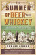 Summer of Beer and Whiskey