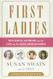 First Ladies: Presidential Historians on the Lives of 45 Iconic