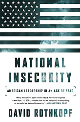National Insecurity: American Leadership in an Age of Fear