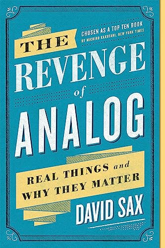 Revenge of Analog: Real Things and Why They Matter