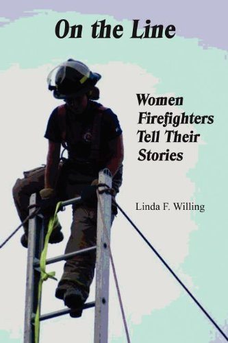 On the Line: Women Firefighters Tell Their Stories