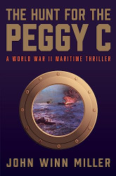 Hunt for the Peggy C: A World War II Maritime Thriller