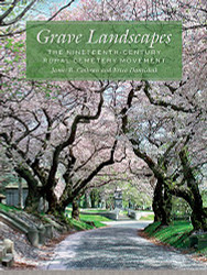 Grave Landscapes: The Nineteenth-Century Rural Cemetery Movement
