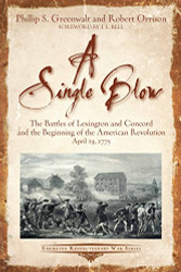 Single Blow: The Battles of Lexington and Concord and the Beginning