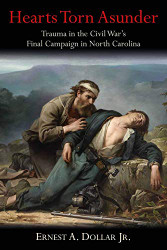 Hearts Torn Asunder: Trauma in the Civil War's Final Campaign in North