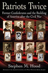 Patriots Twice: Former Confederates and the Building of America after