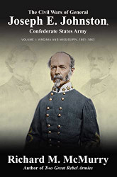 Civil Wars of General Joseph E. Johnston Volume 1