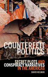 Counterfeit Politics: Secret Plots and Conspiracy Narratives