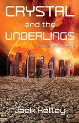Crystal and the Underlings: The future of humanity