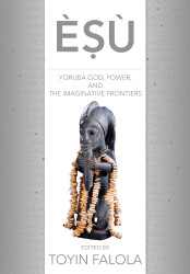 Esu: Yoruba God Power and the Imaginative Frontiers