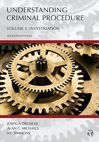Understanding Criminal Procedure: Investigation Volume 1