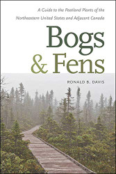 Bogs & Fens: A Guide to the Peatland Plants of the Northeastern United