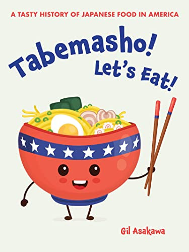 Tabemasho! Let's Eat! A Tasty History of Japanese Food in America