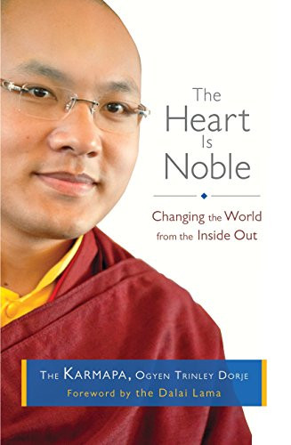 Heart Is Noble: Changing the World from the Inside Out