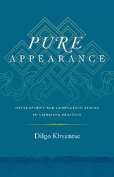 Pure Appearance: Development and Completion Stages in Vajrayana