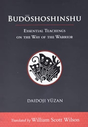 Budoshoshinshu: Essential Teachings on the Way of the Warrior