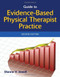 Guide To Evidenced-Based Physical Therapist Practice