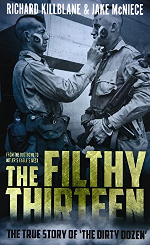 Filthy Thirteen: From the Dustbowl to Hitler's Eagle's Nest