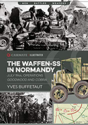 Waffen-SS in Normandy July 1944: Operations Goodwood and Cobra