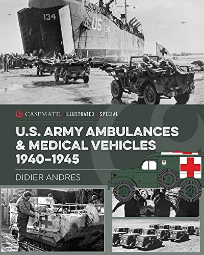 U.S. Army Ambulances and Medical Vehicles in World War II - Casemate