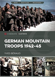 German Mountain Troops 1942-45 (Casemate Illustrated)