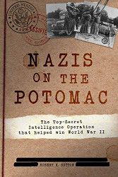Nazis on the Potomac: The Top-Secret Intelligence Operation that