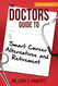 Doctors Guide to Smart Career Alternatives and Retirement Doctors Guide to Smart Career Alternatives and Retirement