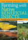 Farming with Native Beneficial Insects